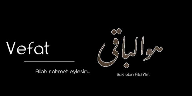 SATI TUNCER VEFAT ETMİŞTİR