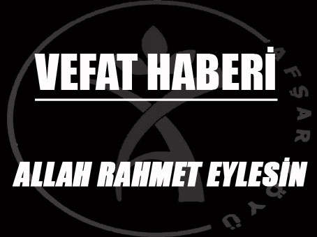 Nazire KILIÇ vefat etmiştir 